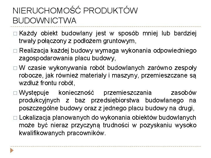 NIERUCHOMOŚĆ PRODUKTÓW BUDOWNICTWA � Każdy obiekt budowlany jest w sposób mniej lub bardziej trwały