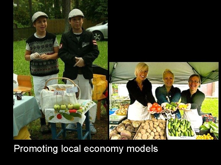 Promoting local economy models 