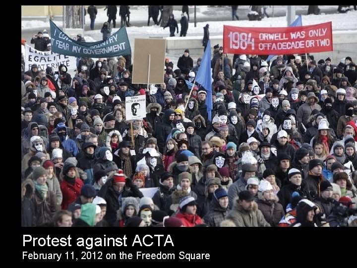 Protest against ACTA February 11, 2012 on the Freedom Square 