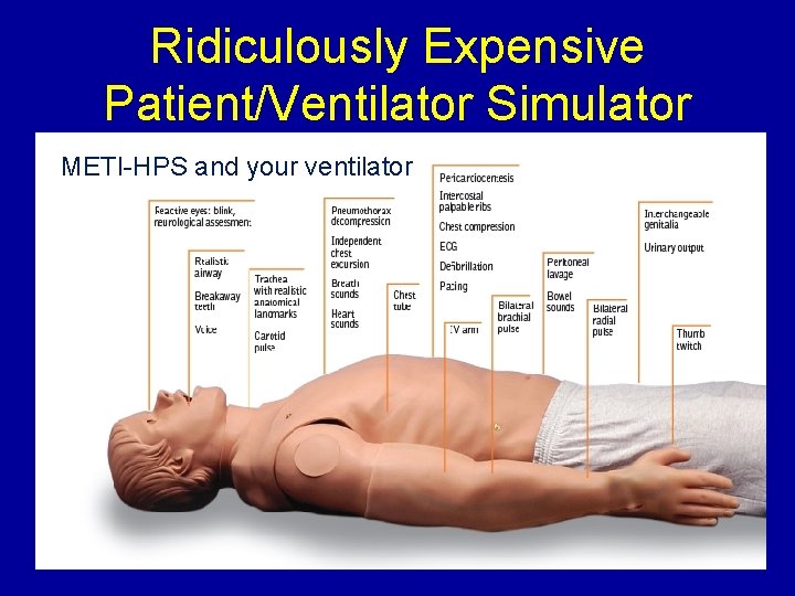 Ridiculously Expensive Patient/Ventilator Simulator METI-HPS and your ventilator 