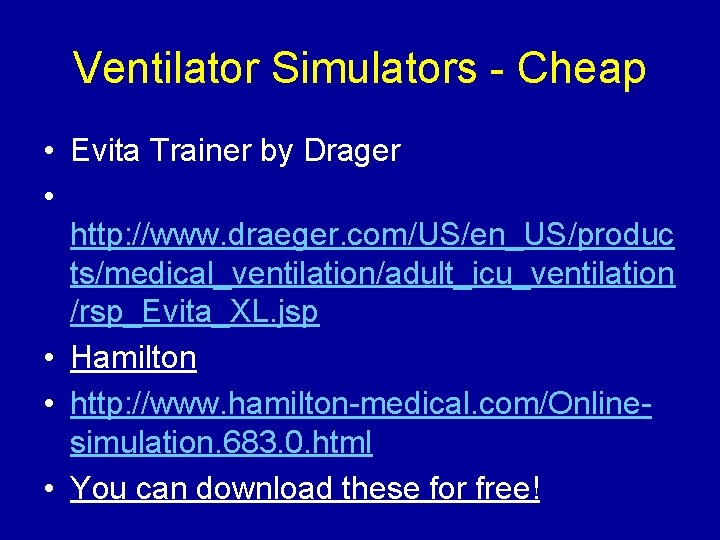 Ventilator Simulators - Cheap • Evita Trainer by Drager • http: //www. draeger. com/US/en_US/produc