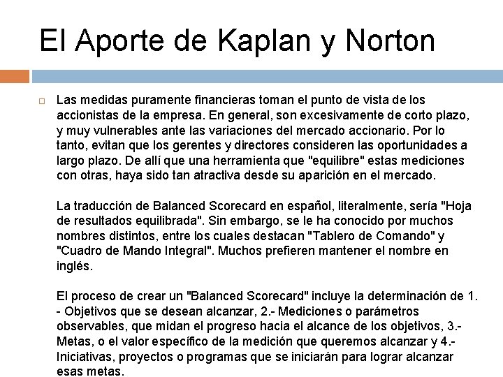 El Aporte de Kaplan y Norton Las medidas puramente financieras toman el punto de