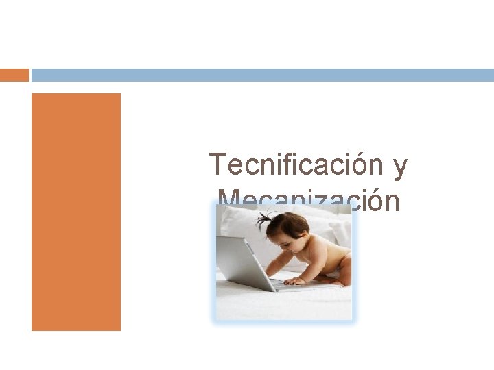 Tecnificación y Mecanización 