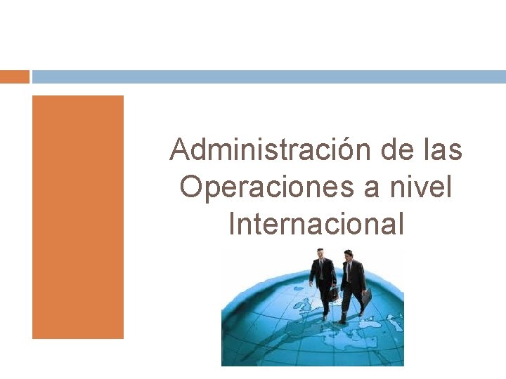 Administración de las Operaciones a nivel Internacional 