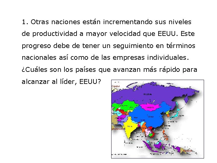 1. Otras naciones están incrementando sus niveles de productividad a mayor velocidad que EEUU.