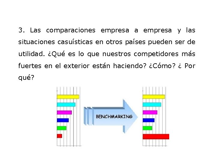 3. Las comparaciones empresa a empresa y las situaciones casuísticas en otros países pueden