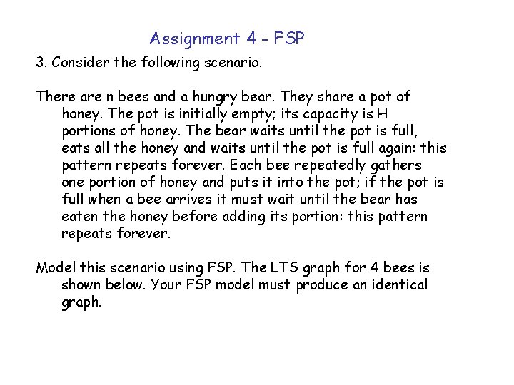 Assignment 4 - FSP 3. Consider the following scenario. There are n bees and