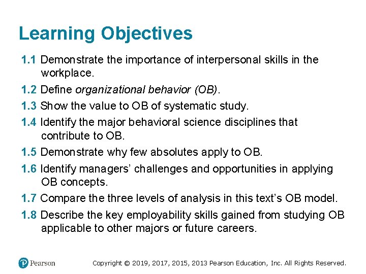 Learning Objectives 1. 1 Demonstrate the importance of interpersonal skills in the workplace. 1.