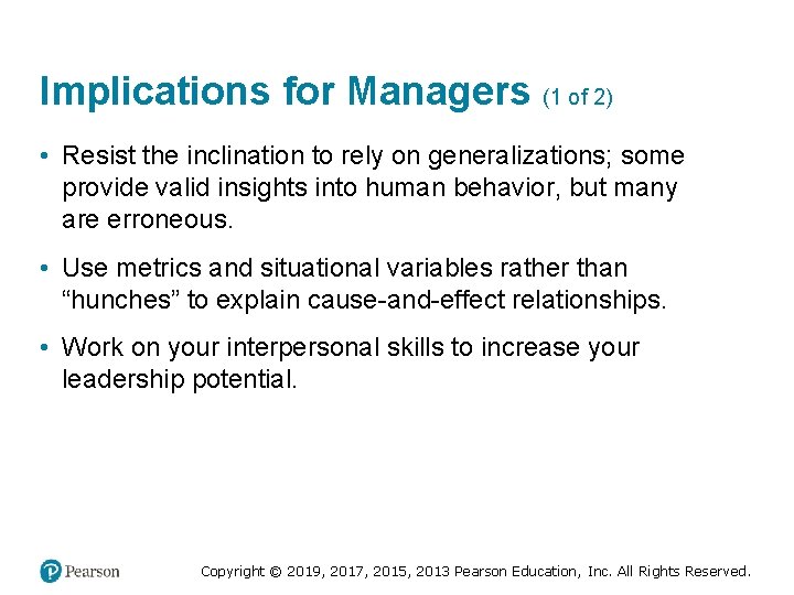 Implications for Managers (1 of 2) • Resist the inclination to rely on generalizations;