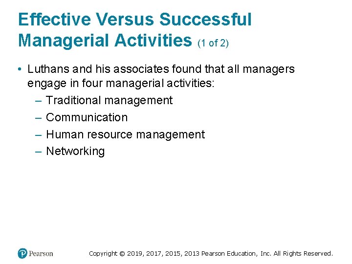 Effective Versus Successful Managerial Activities (1 of 2) • Luthans and his associates found