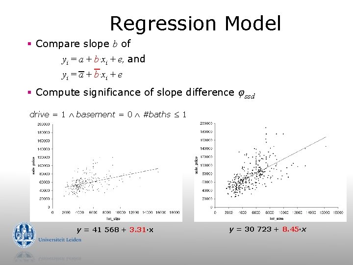 Regression Model § Compare slope b of yi = a + b·xi + e,