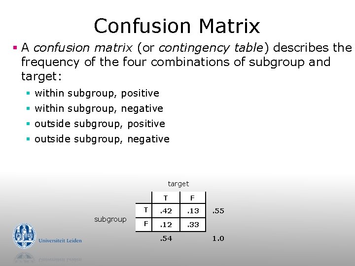 Confusion Matrix § A confusion matrix (or contingency table) describes the frequency of the