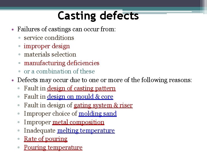 Casting defects • Failures of castings can occur from: ▫ service conditions ▫ improper Casting defects • Failures of castings can occur from: ▫ service conditions ▫ improper