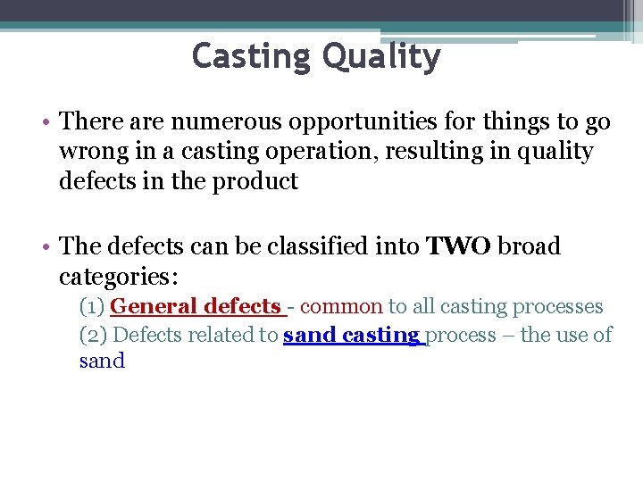 Casting Quality • There are numerous opportunities for things to go wrong in a Casting Quality • There are numerous opportunities for things to go wrong in a