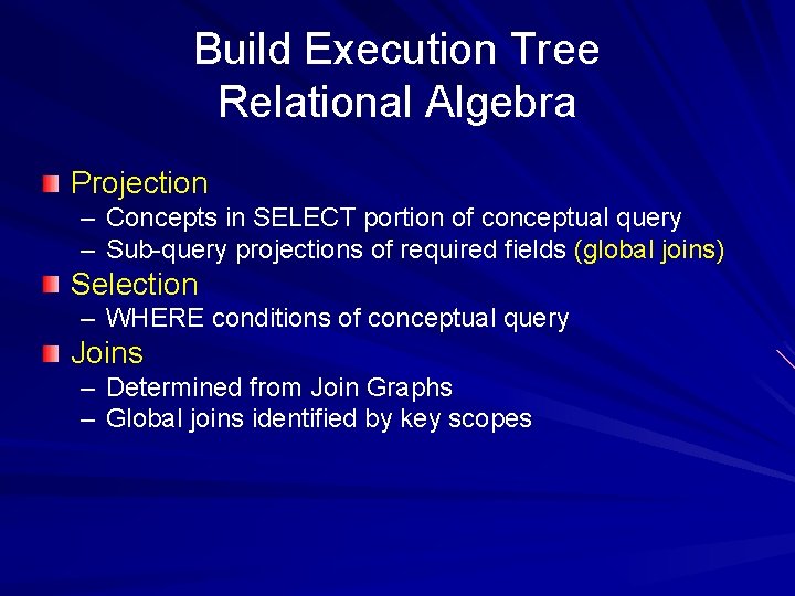 Build Execution Tree Relational Algebra Projection – Concepts in SELECT portion of conceptual query