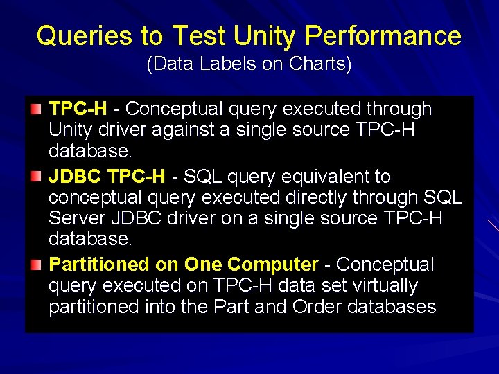Queries to Test Unity Performance (Data Labels on Charts) TPC-H - Conceptual query executed