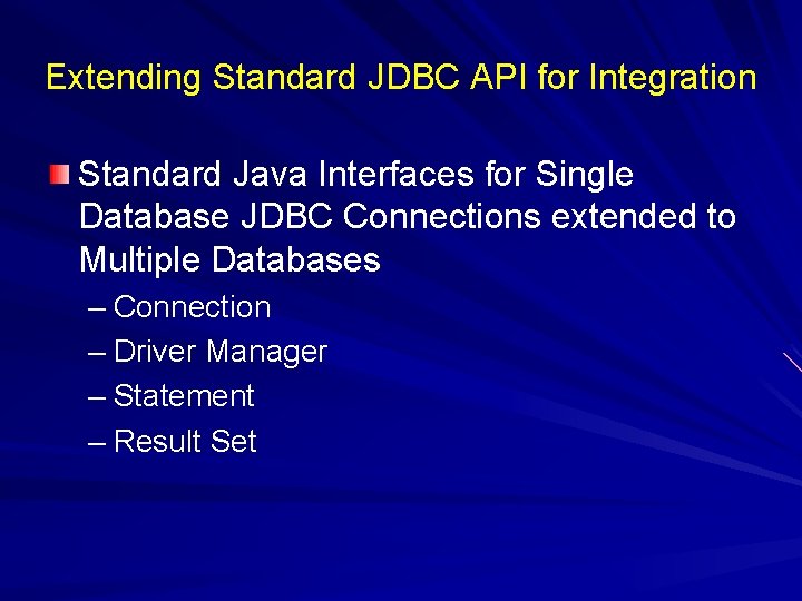 Extending Standard JDBC API for Integration Standard Java Interfaces for Single Database JDBC Connections