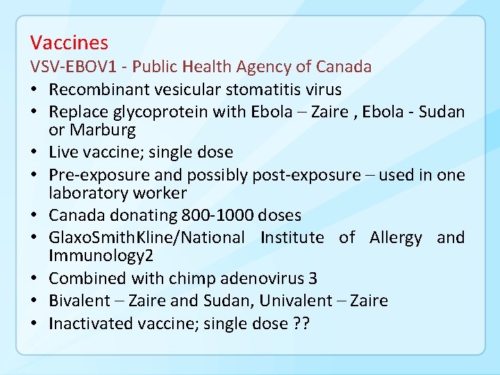 Vaccines VSV-EBOV 1 - Public Health Agency of Canada • Recombinant vesicular stomatitis virus