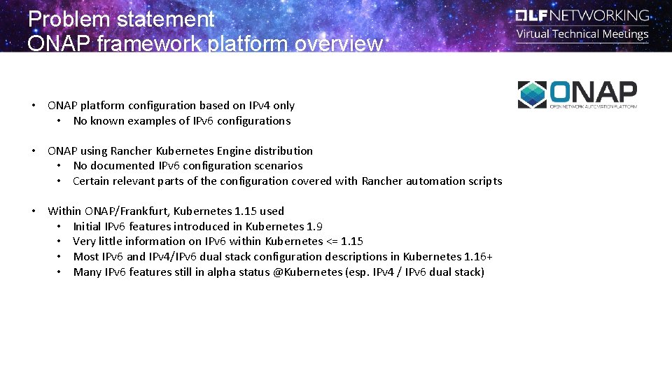 Problem statement ONAP framework platform overview • ONAP platform configuration based on IPv 4