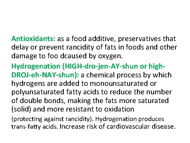 Antioxidants: as a food additive, preservatives that delay or prevent rancidity of fats in