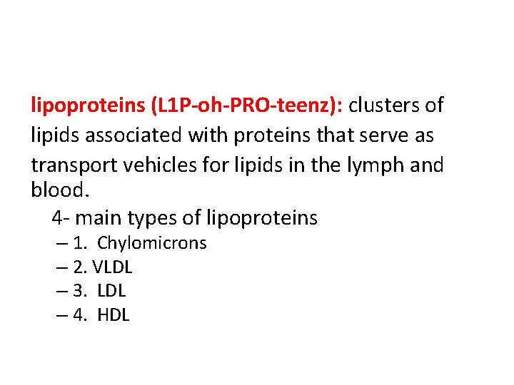 lipoproteins (L 1 P-oh-PRO-teenz): clusters of lipids associated with proteins that serve as transport