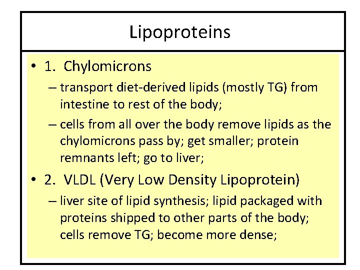 Lipoproteins • 1. Chylomicrons – transport diet-derived lipids (mostly TG) from intestine to rest