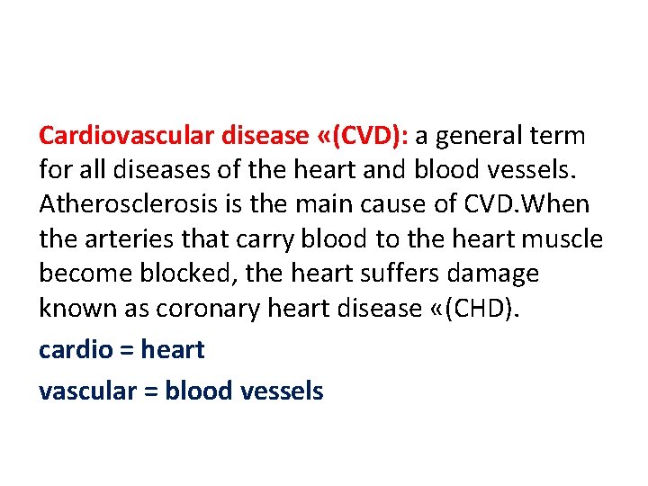 Cardiovascular disease «(CVD): a general term for all diseases of the heart and blood