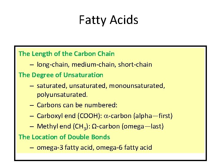 Fatty Acids The Length of the Carbon Chain – long-chain, medium-chain, short-chain The Degree