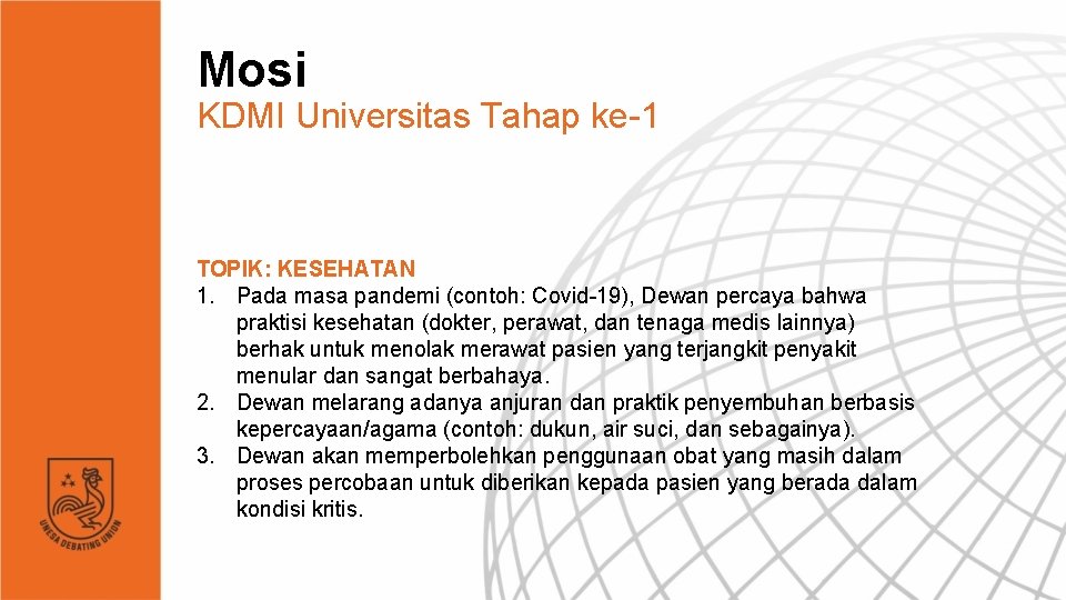 Mosi KDMI Universitas Tahap ke-1 TOPIK: KESEHATAN 1. Pada masa pandemi (contoh: Covid-19), Dewan