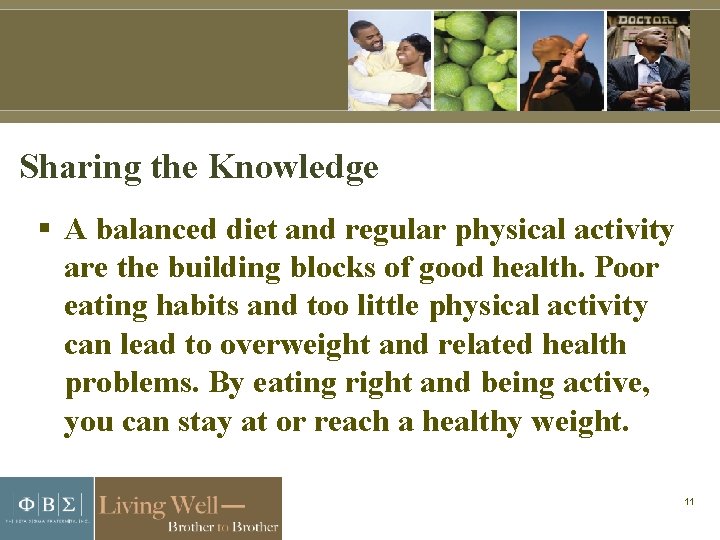 Sharing the Knowledge A balanced diet and regular physical activity are the building blocks