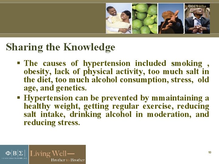 Sharing the Knowledge The causes of hypertension included smoking , obesity, lack of physical