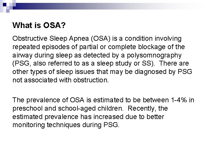 What is OSA? Obstructive Sleep Apnea (OSA) is a condition involving repeated episodes of