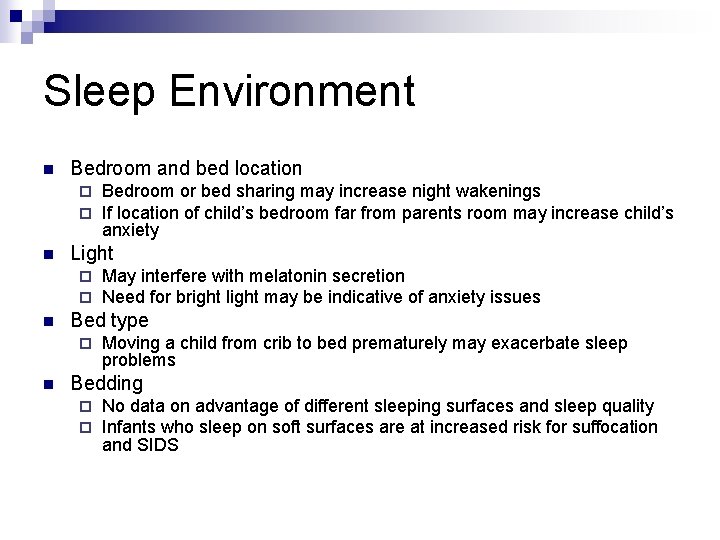 Sleep Environment n Bedroom and bed location ¨ ¨ n Light ¨ ¨ n