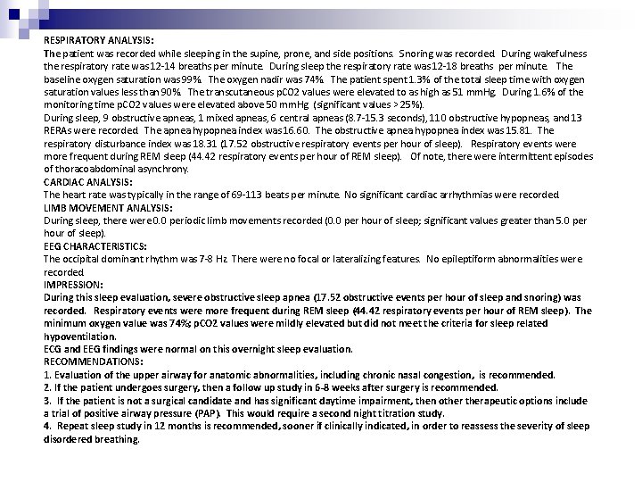 RESPIRATORY ANALYSIS: The patient was recorded while sleeping in the supine, prone, and side