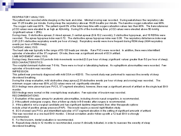 RESPIRATORY ANALYSIS: The patient was recorded while sleeping on the back and sides. Minimal