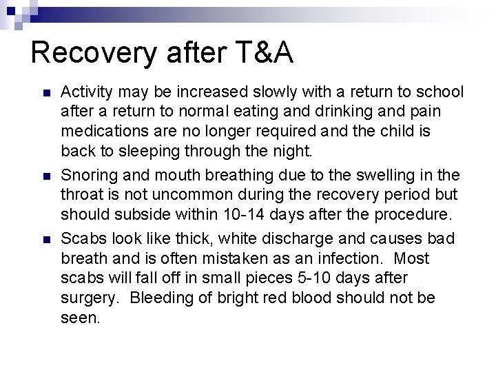 Recovery after T&A n n n Activity may be increased slowly with a return