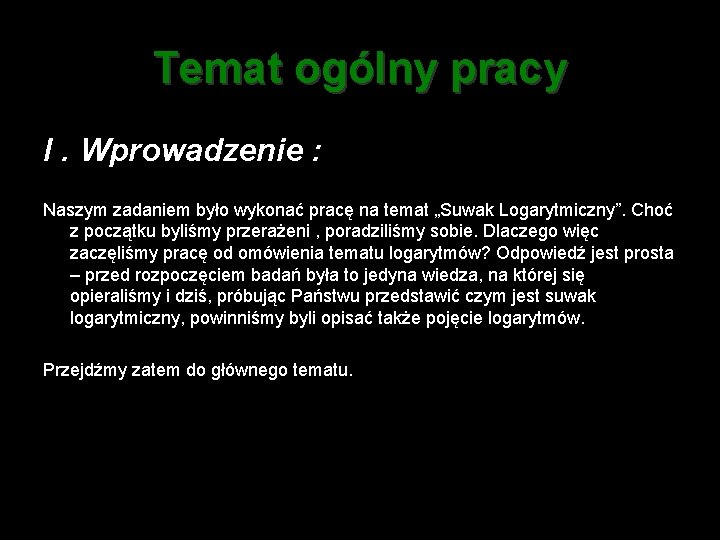 Temat ogólny pracy I. Wprowadzenie : Naszym zadaniem było wykonać pracę na temat „Suwak