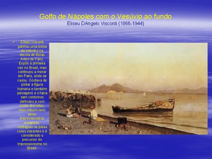 Golfo de Nápoles com o Vesúvio ao fundo Eliseu DAngelo Visconti (1866 -1944) §