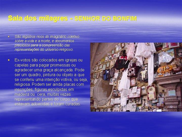 Sala dos milagres - SENHOR DO BONFIM § São registros ricos do imaginário coletivo
