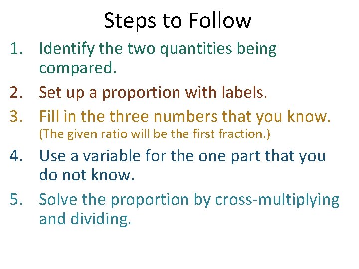 Steps to Follow 1. Identify the two quantities being compared. 2. Set up a