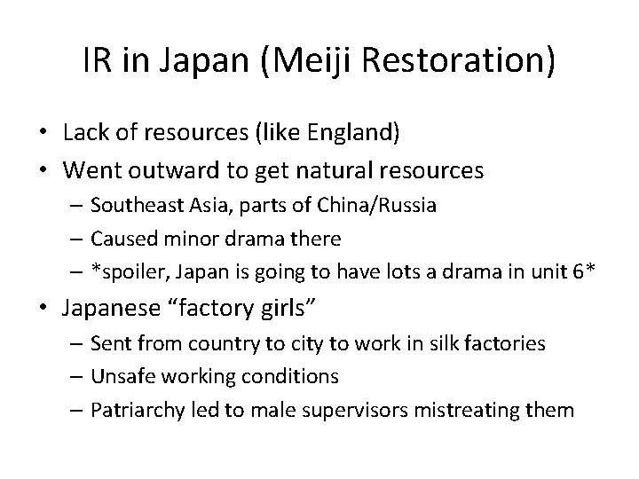 IR in Japan (Meiji Restoration) • Lack of resources (like England) • Went outward