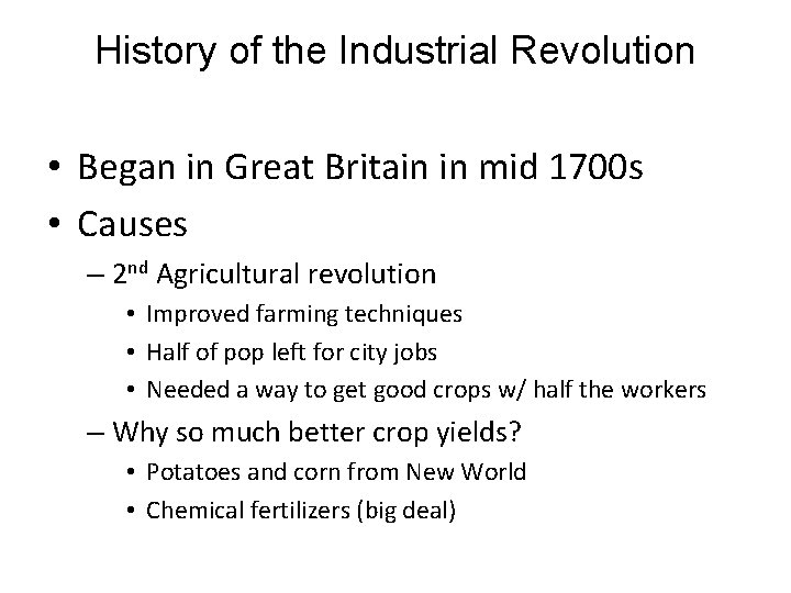 History of the Industrial Revolution • Began in Great Britain in mid 1700 s