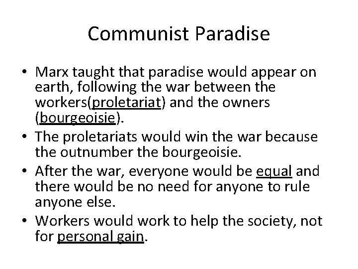 Communist Paradise • Marx taught that paradise would appear on earth, following the war