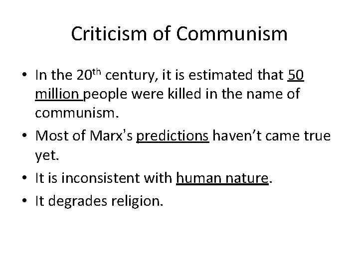 Criticism of Communism • In the 20 th century, it is estimated that 50