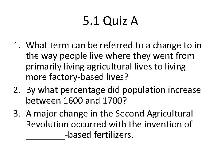 5. 1 Quiz A 1. What term can be referred to a change to