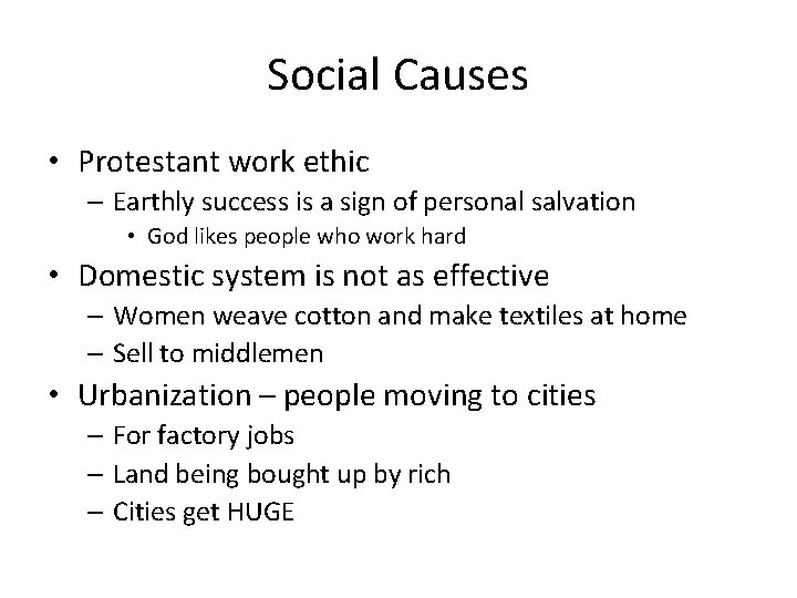 Social Causes • Protestant work ethic – Earthly success is a sign of personal