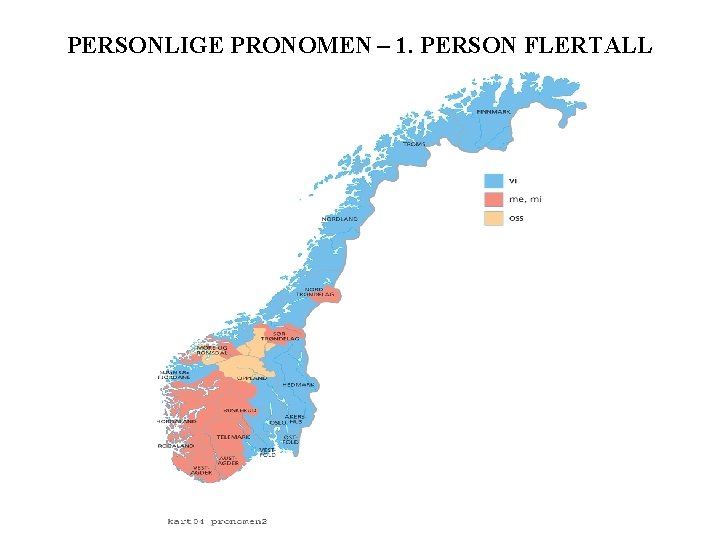 PERSONLIGE PRONOMEN – 1. PERSON FLERTALL 