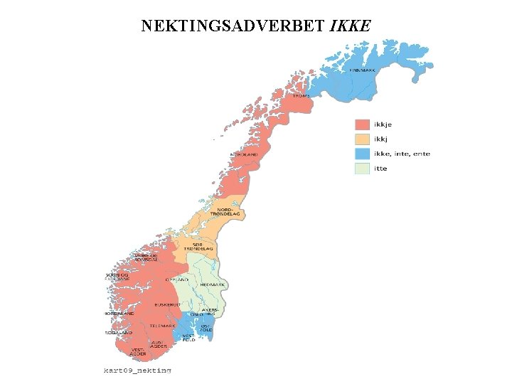NEKTINGSADVERBET IKKE 