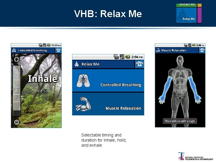 VHB: Relax Me Selectable timing and duration for inhale, hold, and exhale 