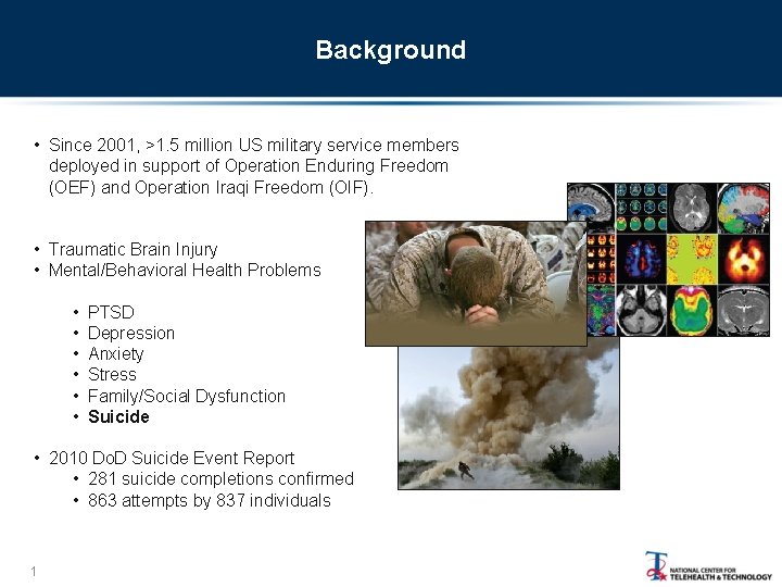 Background • Since 2001, >1. 5 million US military service members deployed in support